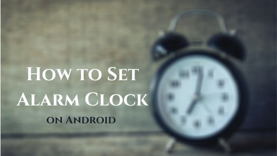 How to Set Alarm Clock on Android